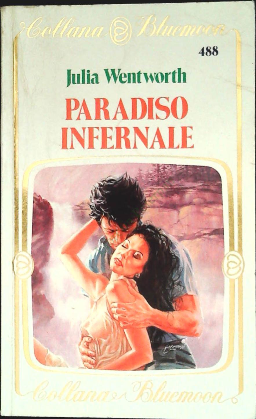 PARADISO INFERNALE - JULIA WENTWORTH - BLUEMOON N. 488 - OUTLET DEL LIBRO