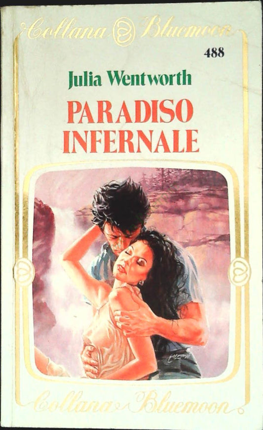 PARADISO INFERNALE - JULIA WENTWORTH - BLUEMOON N. 488 - OUTLET DEL LIBRO