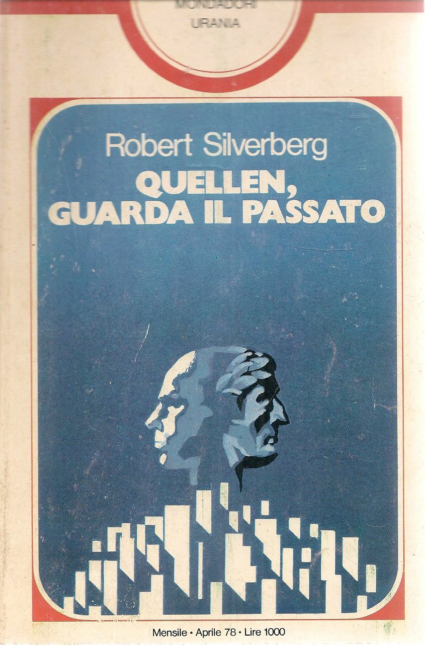 QUELLEN GUARDA AIL PASSATO - ROBERT SILVERBERG - CLASSICI URANIA N. 13
