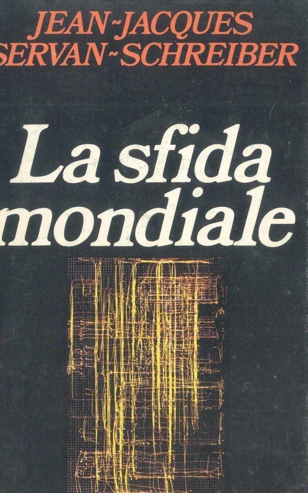LA SFIDA MONDIALE - JEAN SERVAN - JACQUES SCHREIBER