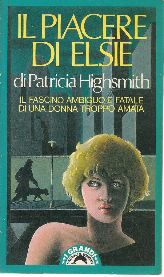 IL PIACERE DI ELSIE - PTARICIA HIGHSMITH   ED. BOMPIANI 1990 - OUTLET DEL LIBRO