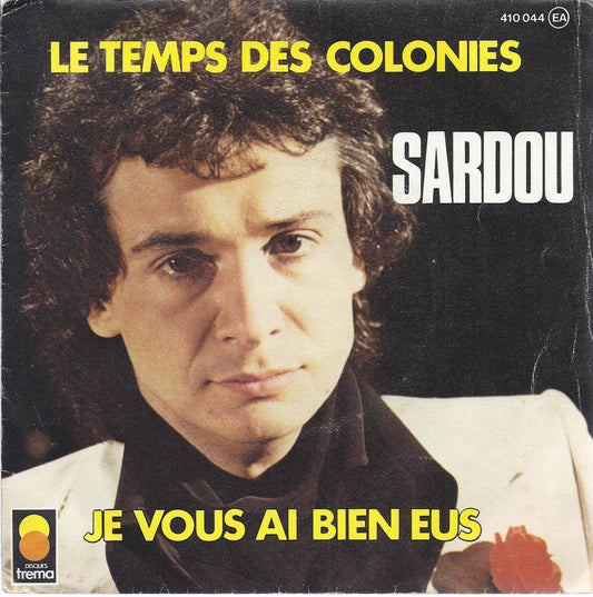 LES TEMPS DES COLONIES - JE VOUS AI BIEN EUS # MICHEL SARDOU