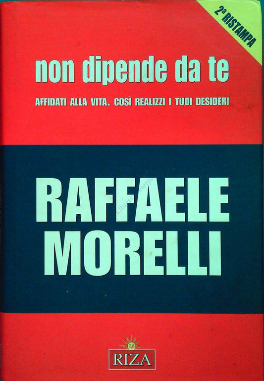 NON DIPENDE DA TE - RAFFAELE MORELLI