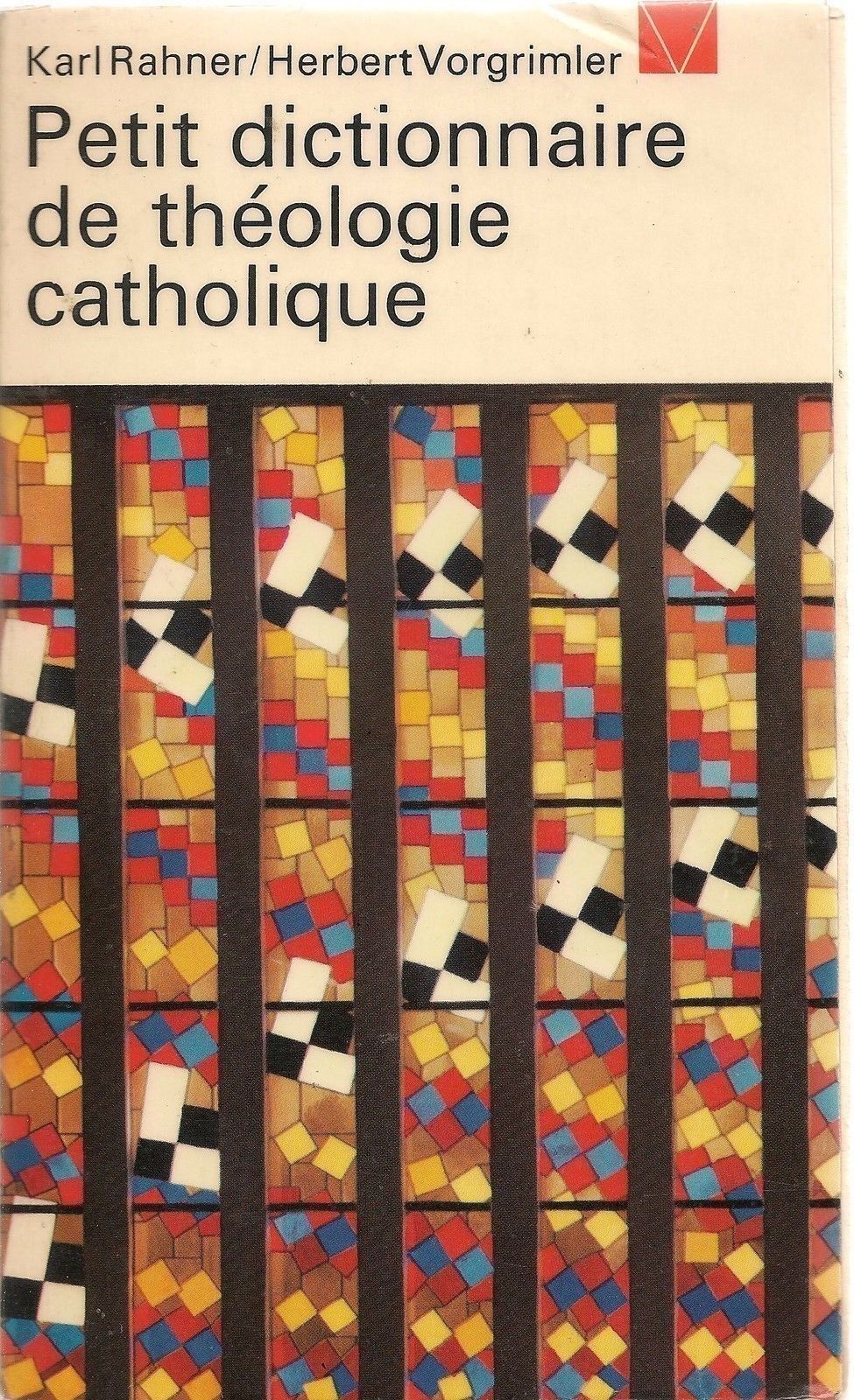 PETIT DICTIONNAIRE DE THEOLOGIE CATHOLIQUE - KARL RAHNER/HERBERT VORGRIMLER
