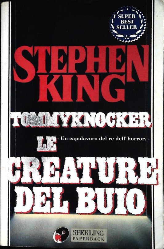 LE CREATURE DEL BUIO. TOMMYKNOCKER - STEPHEN KING