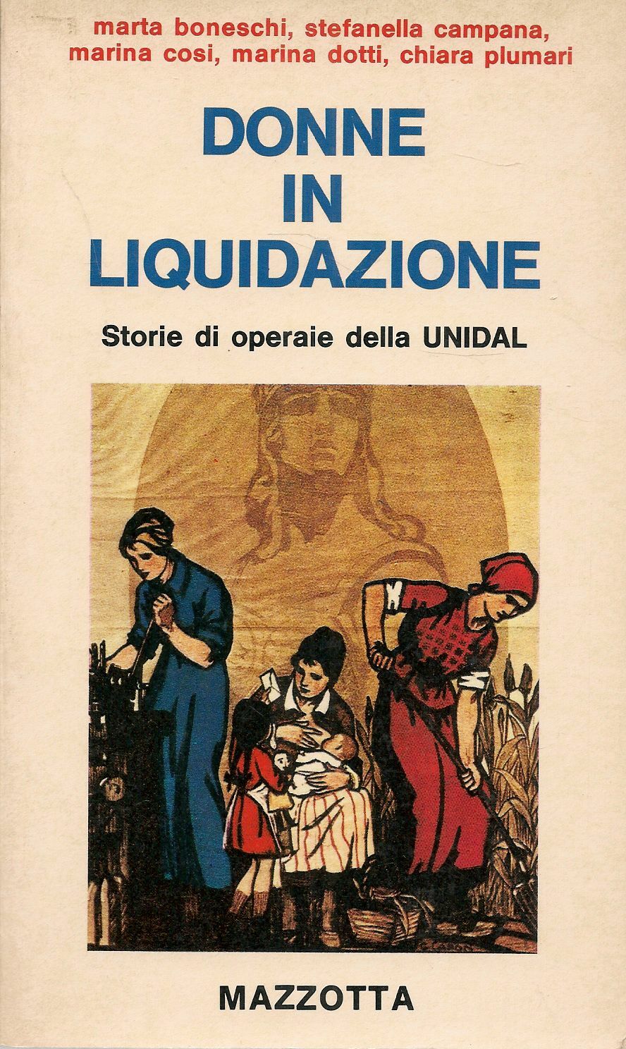DONNE IN LIQUIDAZIONE. STORIE DI OPERAIE DELLA UNIDAL
