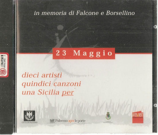 23 MAGGIO. IN MEMORIA DI FALCONE E BORSELLINO. 10 ARTISITI QUINDICI CANZONI - CD