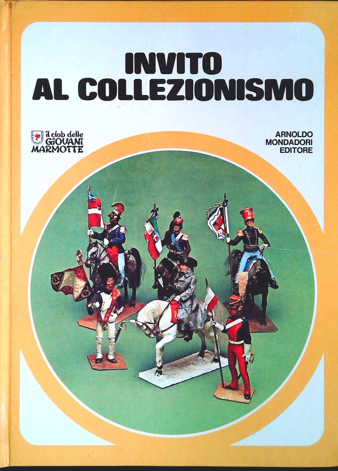 INVITO AL COLLEZIONISMO - CLUB DELLE GIOVANI MARMOTTE