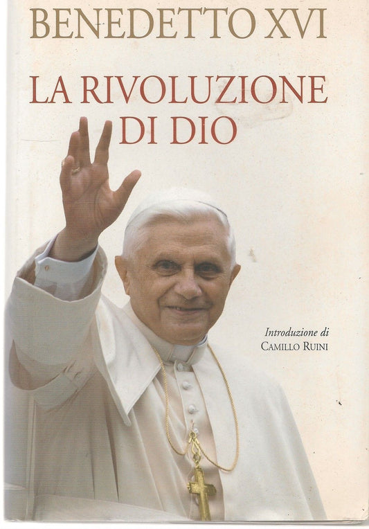 LA RIVOLUZIONE DI DIO - BENEDETTO XVI