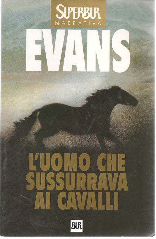 L'UOMO CHE SUSSURRAVA AI CAVALLI - NICHOLAS EVANS - BUR