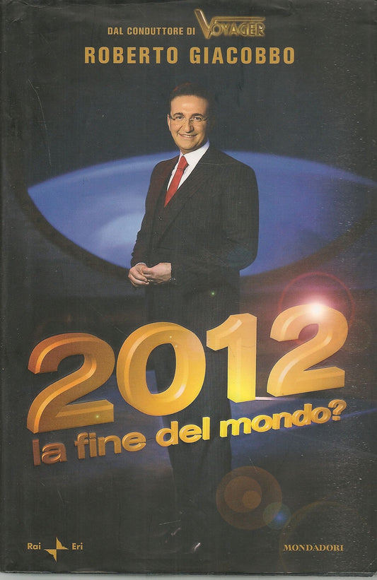 2012 LA FINE DEL MONDO - ROBERTO GIACOBBO