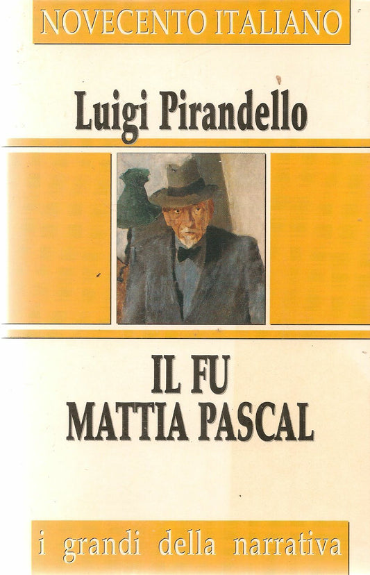 IL FU MATTIA PASCAL - LUIGI PIRANDELLO - I GRANDI DELLA NARRATIVA - F.C. 1997