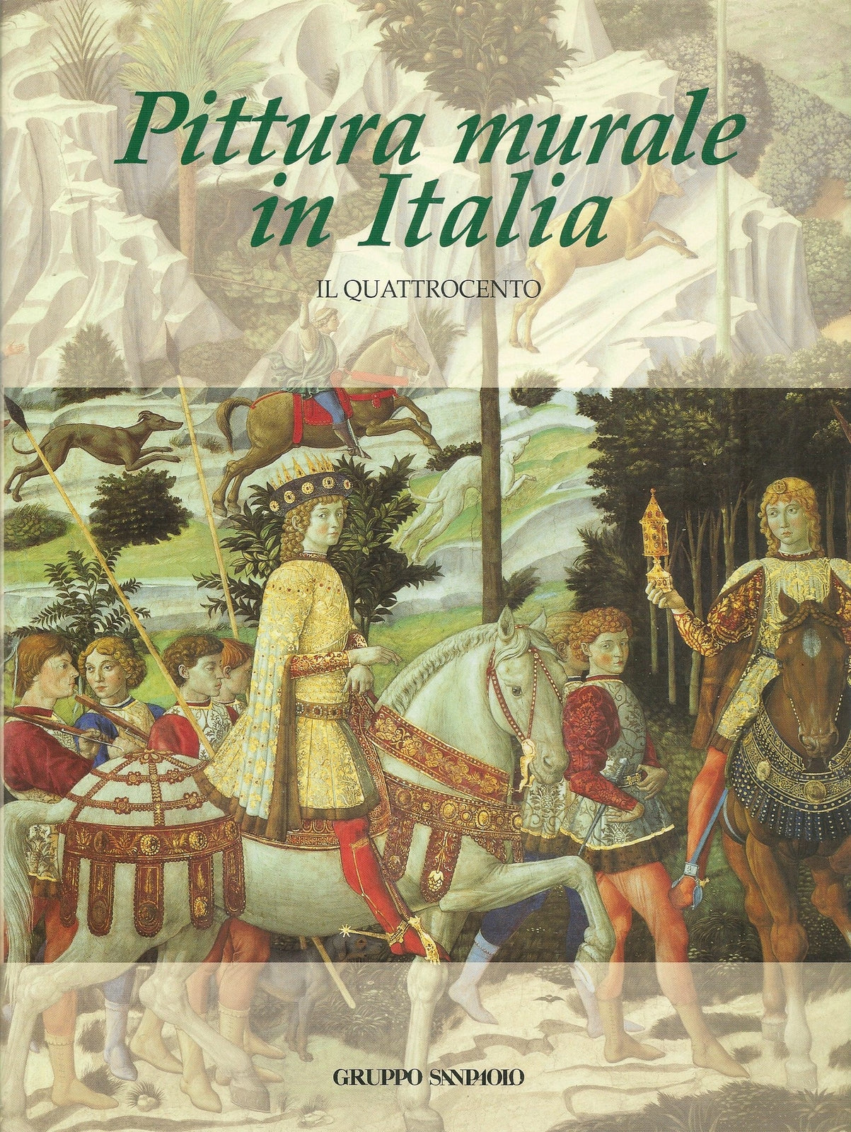 PITTURA MURALE IN ITALIA - IL QUATTROCENTO - GRUPPO SAN PAOLO 1996