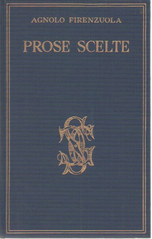PROSE SCELTE - AGNOLO FIRENZUOLA   ANTOLOGIA CARDUCCIANA VOL. VIII