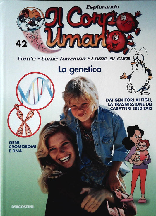 ESPLORANDO IL CORPO UMANO N. 42 - LA GENETICA - DE AGOSTINI 2004
