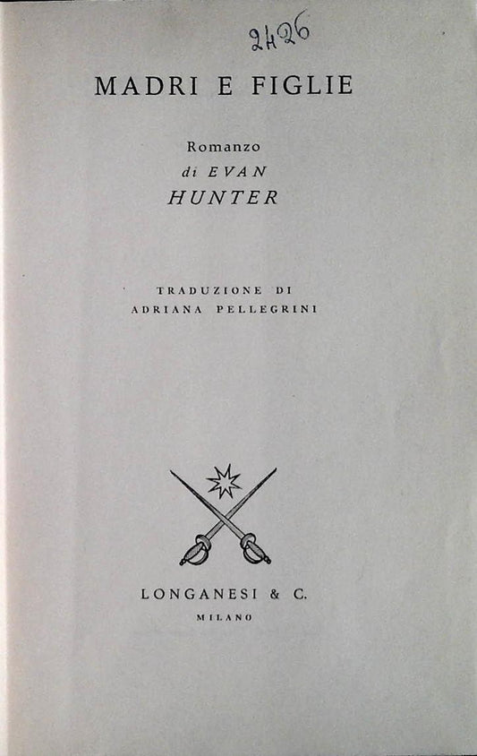 MADRI E FIGLIE - EVAN HUNTER - LONGANESI 1961