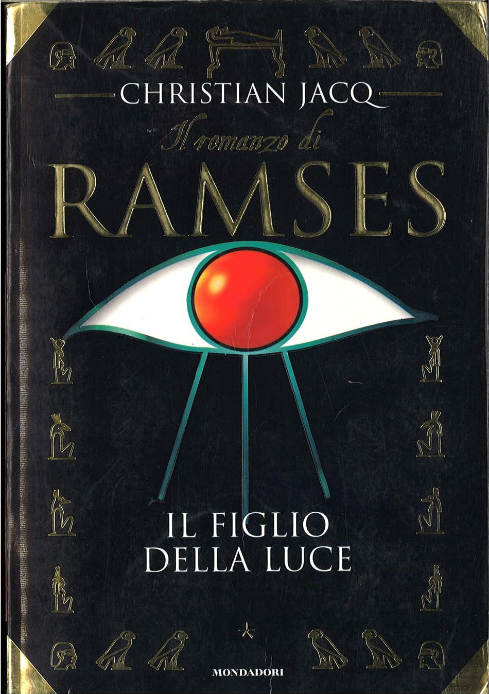 IL FIGLIO DELLA LUCE. IL ROMANZO DI RAMSES - CHRISTINA JACQ - MONDADORI 1997