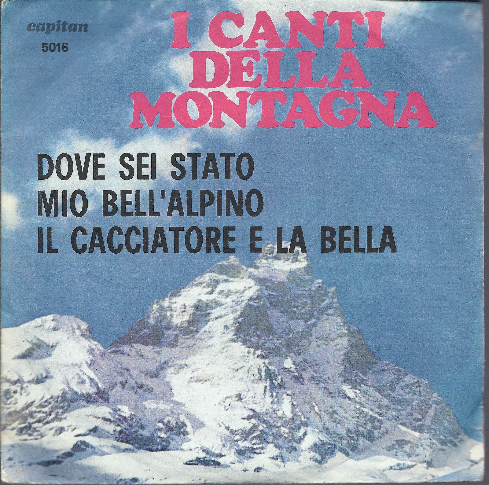 CANTI DELLA MONTAGNA = DOVE SEI STATO MIO BELL'ALPINO -