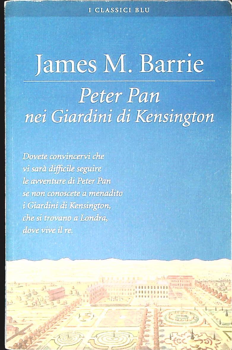 PETER PAN NEI GIARDINI DI KENSINGTON - JAMES M. BARRIE