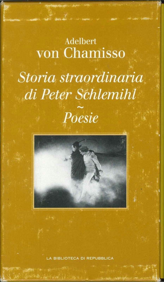 STORIA STRAORDINARIA DI PETER SCHLEMIHL - ADELBERT VON CHAMISSO