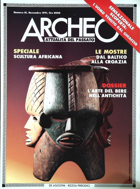 ARCHEO N. 81 - NOVEMBRE 1991 - L'ARTE DEL BERE - SCULTURA AFRICANA