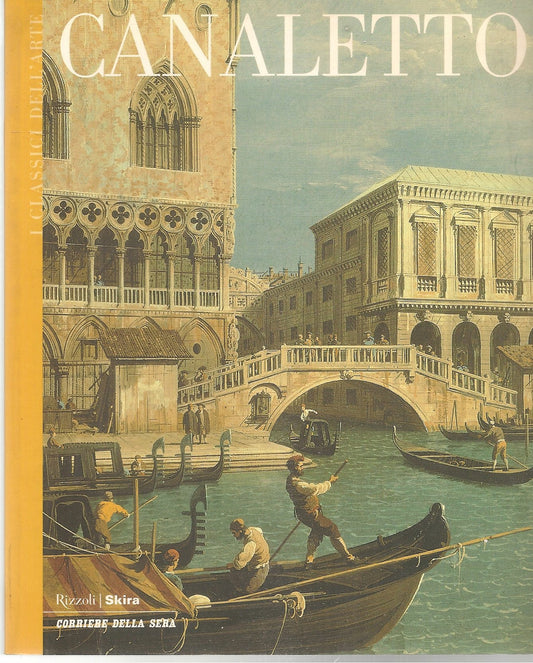 CANALETTO - I CLASSICI DELL'ARTE - RIZOZLI-SKIRA 2003