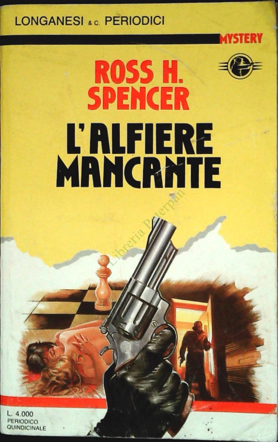 L'ALFIERE MANCANTE - ROSS H. SPENCER - LONGANESI 1987 - OUTLET DELL IBRO
