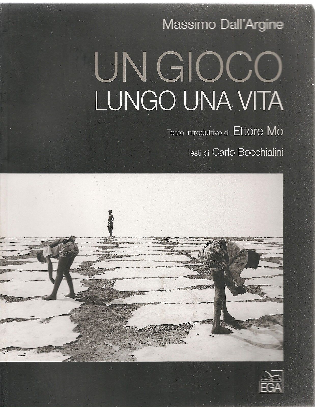 UN GIOCO LUNGO UNA VITA - MASSIMO DALL'ARGINE