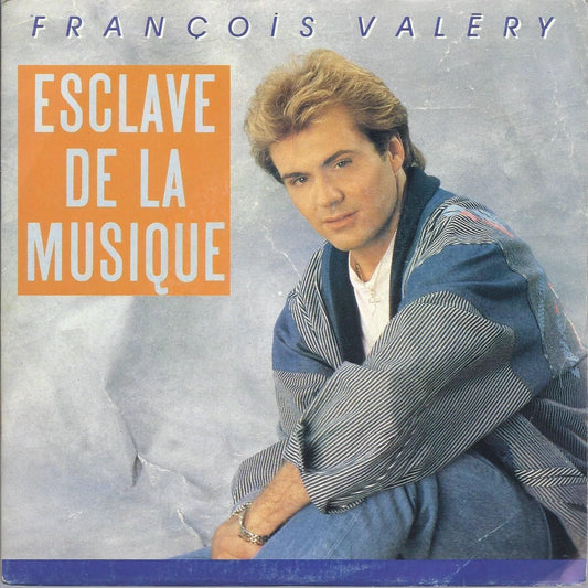ESCLAVE DE LA MUSIQUE - QU'EST QUE C'EST BEAU DANS LA TETE - FRANCOIS VALERY