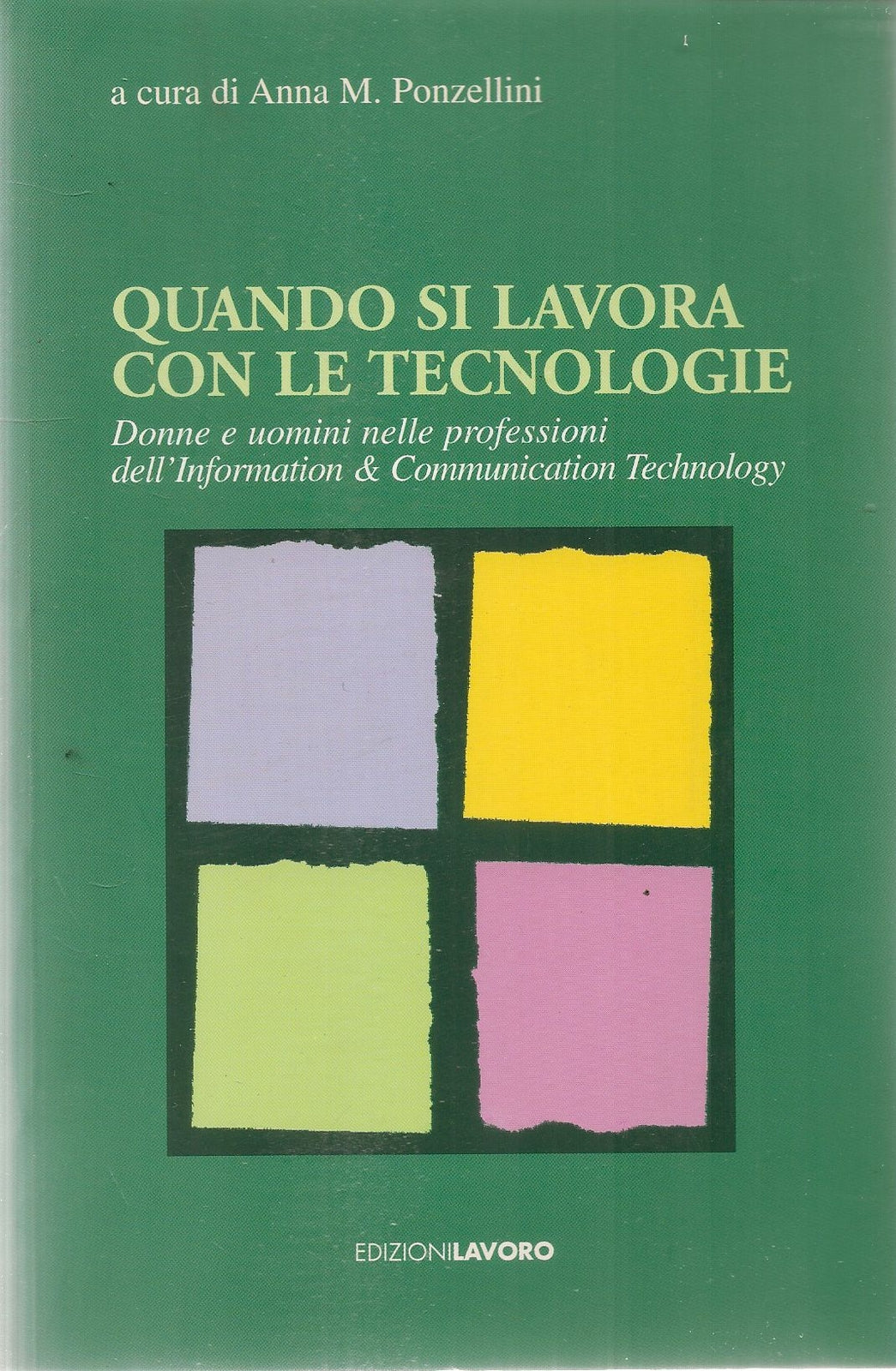 QUANDO SI LAVORA CON LE TECNOLOGIE - ANNA M. PONZELLINI