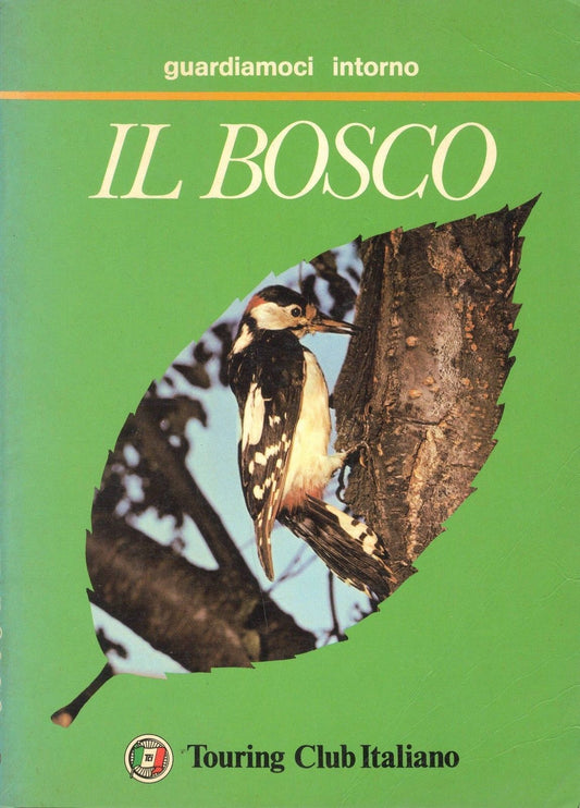 IL BOSCO - GIARDIAMOCI INTORNO - TOURING CLUB ITALIANO