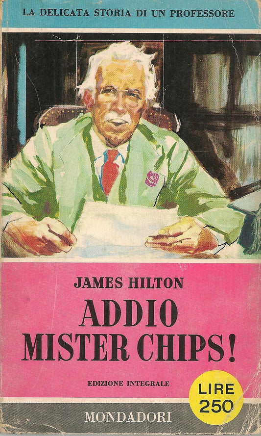 ADDIO MISTER CHIPS - JAMES HILTON    ED. MONDADORI 1958