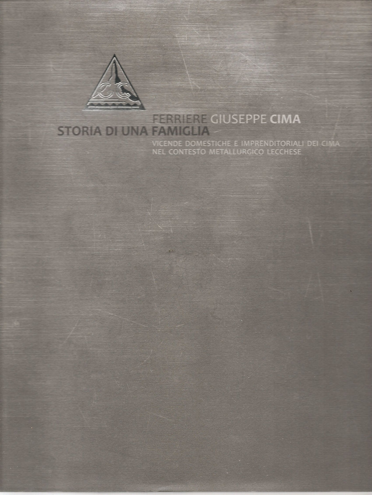 FERRIERE GIUSEPPE CIMA - STORIA DI UNA FAMIGLIA