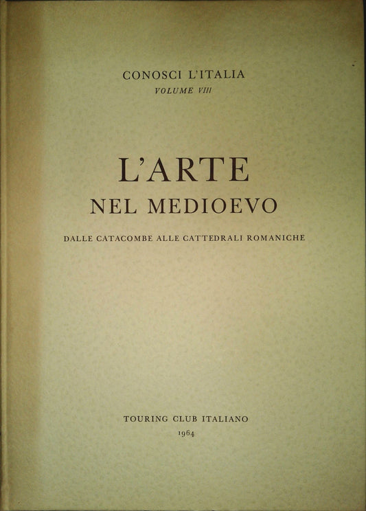 CONOSCI L'ITALIA - VOL. 8 -L'ARTE NEL MEDIOEVO