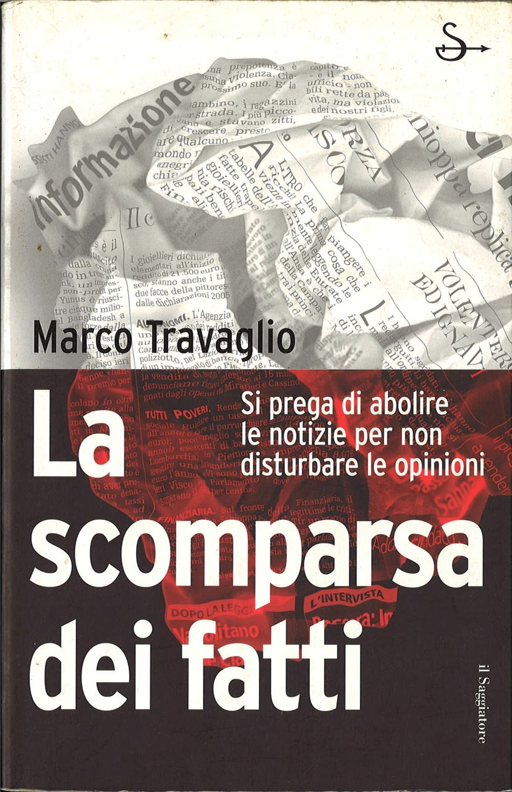 LA SCOMPARSA DEI FATTI - MARCO TRAVAGLIO