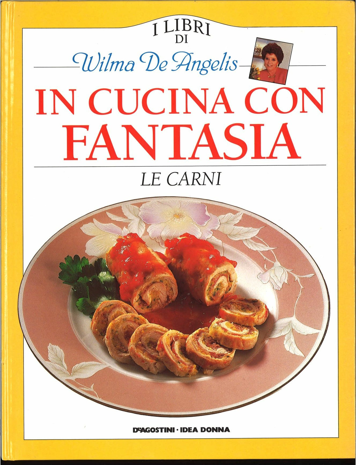 IN CUCINA CON FANTASIA - LE CARNI 4 - WILMA DE ANGELIS