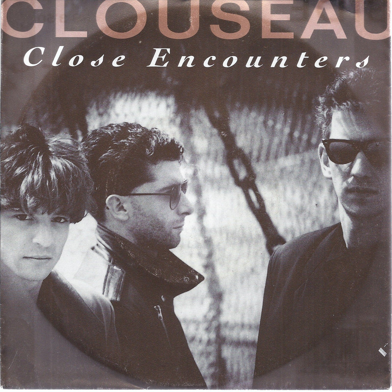 CLOSE ENCOUNTERS - SHE'S AFTER ME -- CLOUSEAU