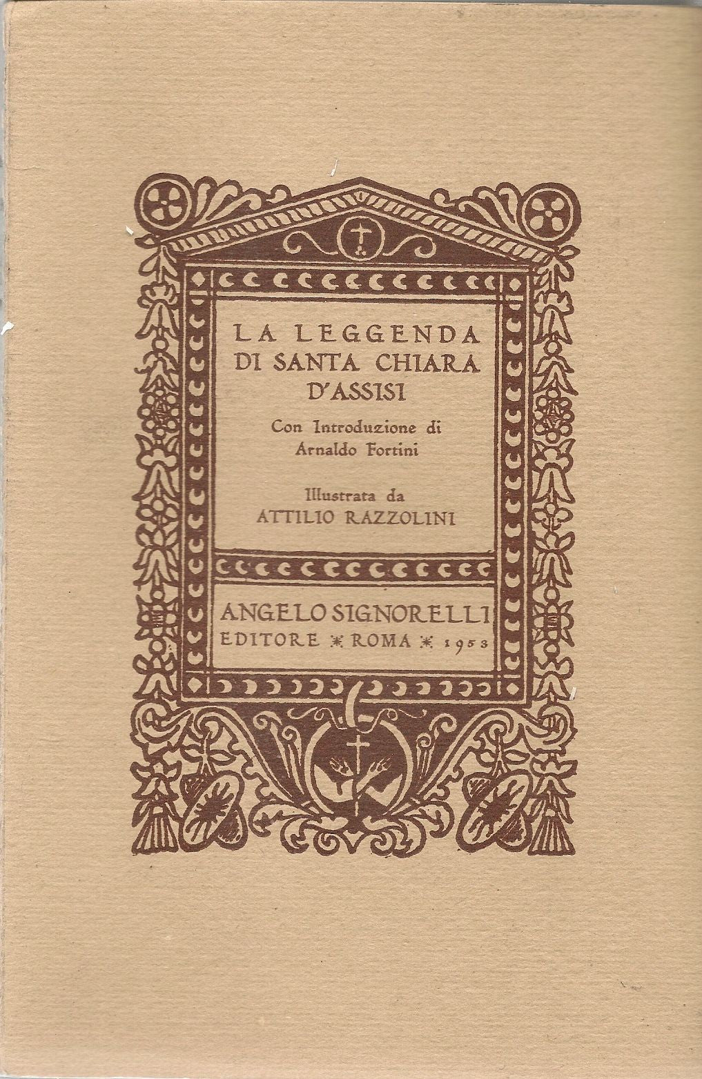 LA LEGGENDA DI SANTA CHIARA D'ASSISI - ARNALDO FORTINI
