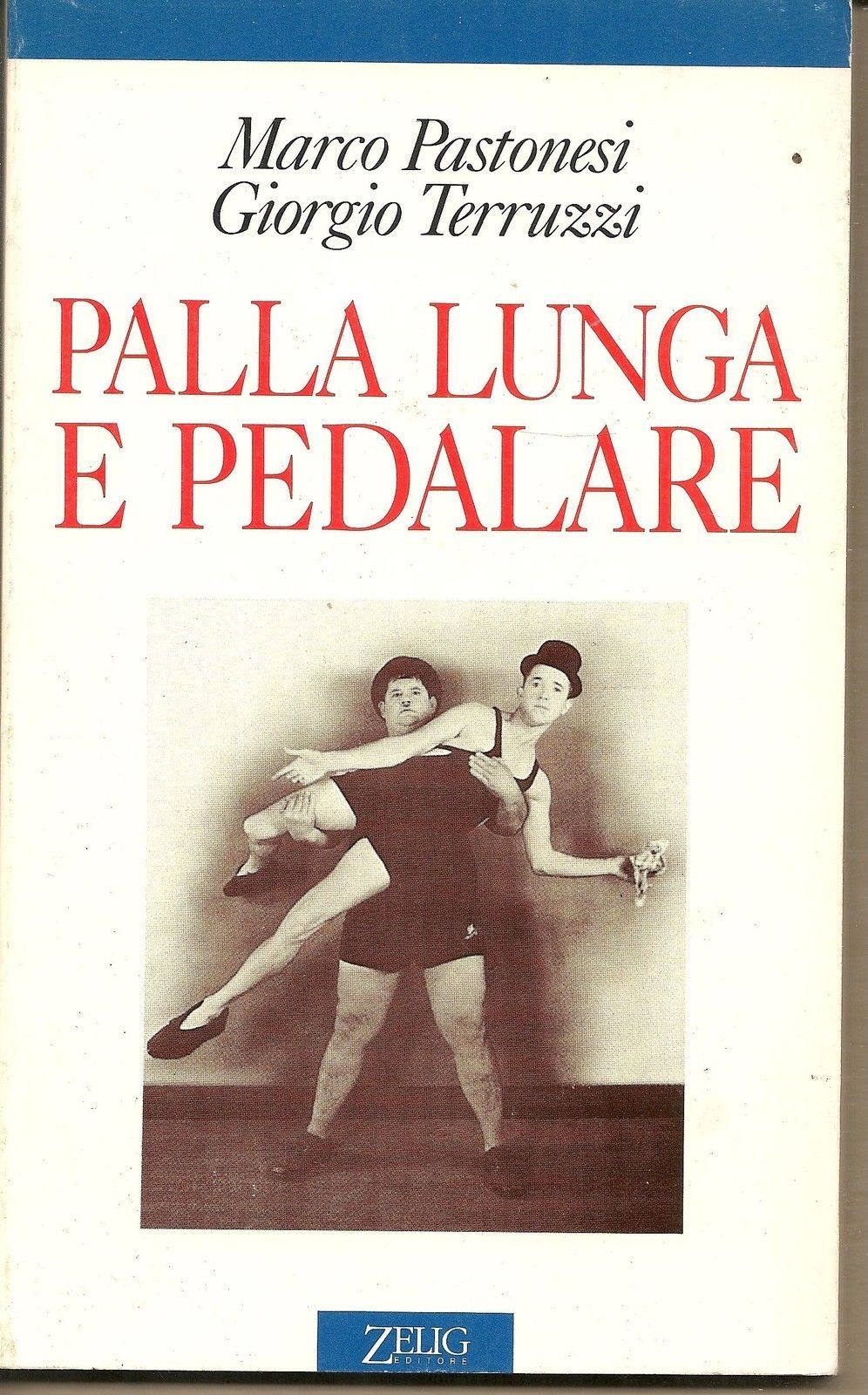 PALLA LUNGA E PEDARE - MARCO PASTONESI   GIORGIO TERRUZZI  Ed. Zelig