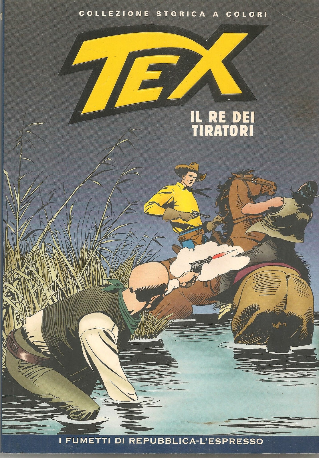 IL RE DEI TIRATORI - TEX COLLEZZIONE STORICA A COLORI - REPUBBLICA-L'ESPRESSO