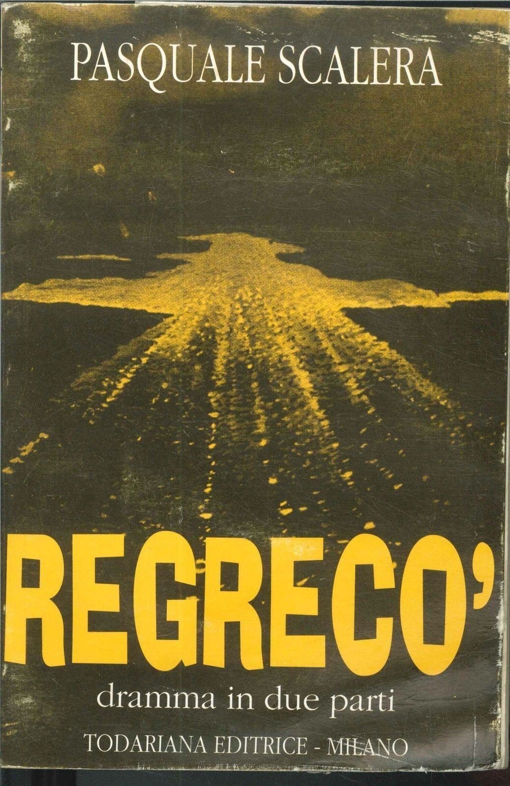REGRECO' - PASQUALE SCALERA - DRAMMA IN DUE PARTI