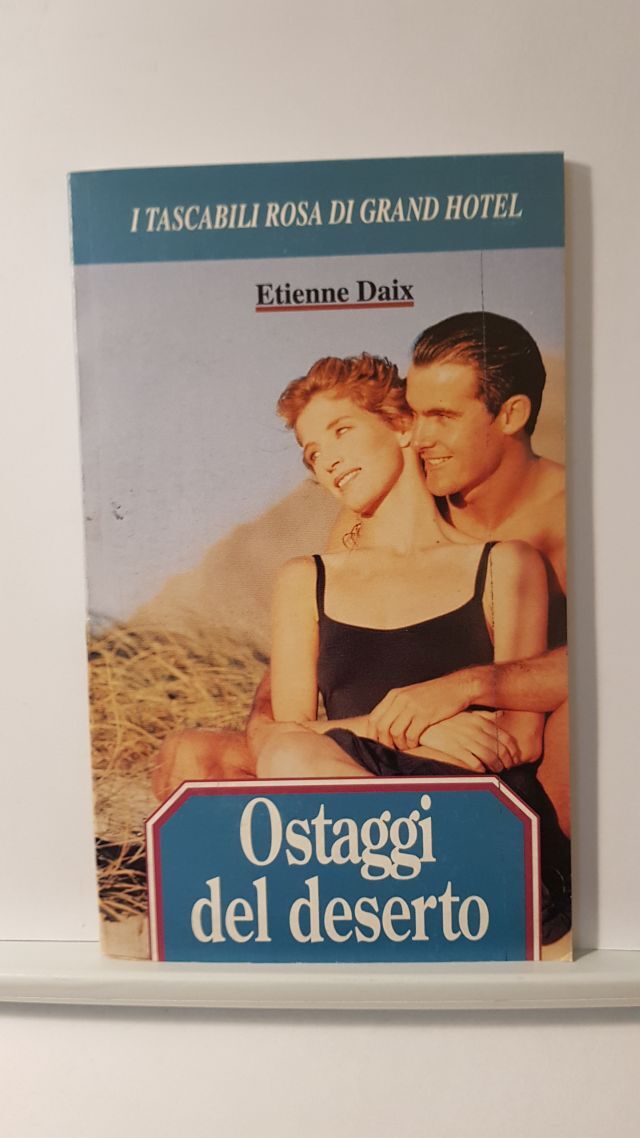 OSTAGGI DELDESERTO - ETIENNE DAIX - I TASCABILI ROSA DI GRAN HOTEL