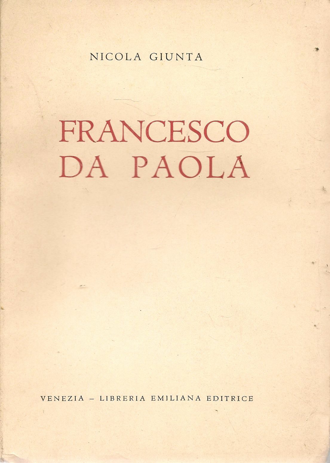 FRANCESCO DA PAOLA - NICOLA GIUNTA - LIBRERIA EDITIRCE EMILIANA 1937