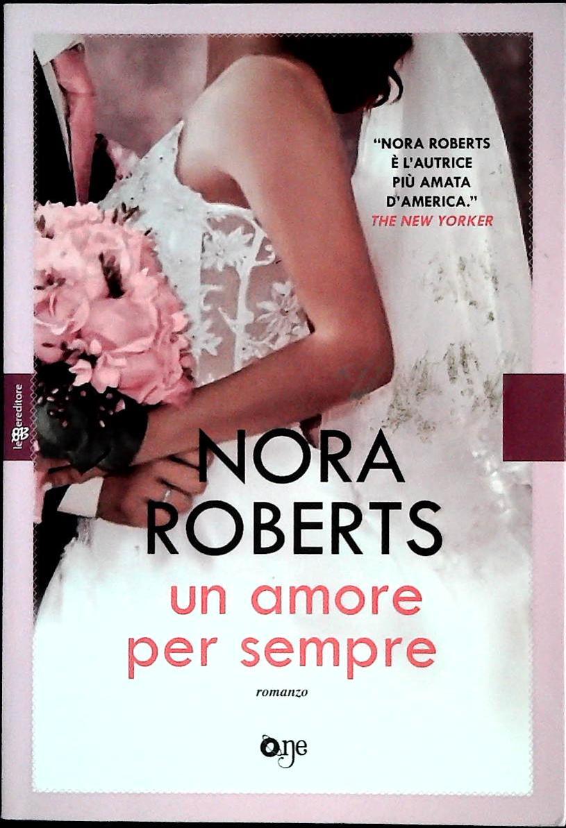 UN AMORE PER SEMPRE - NORA ROBERTS - ONE 2015 - OUTLET DEL LIBRO