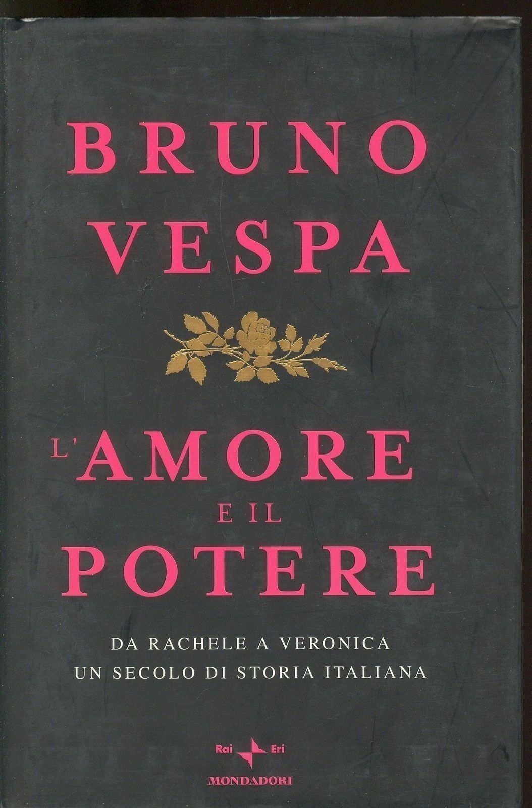 L'AMORE E IL POTERE - BRUNO VESPA - RAI-ERI/MONDADORI