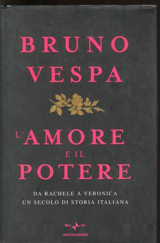 L'AMORE E IL POTERE - BRUNO VESPA - RAI-ERI/MONDADORI
