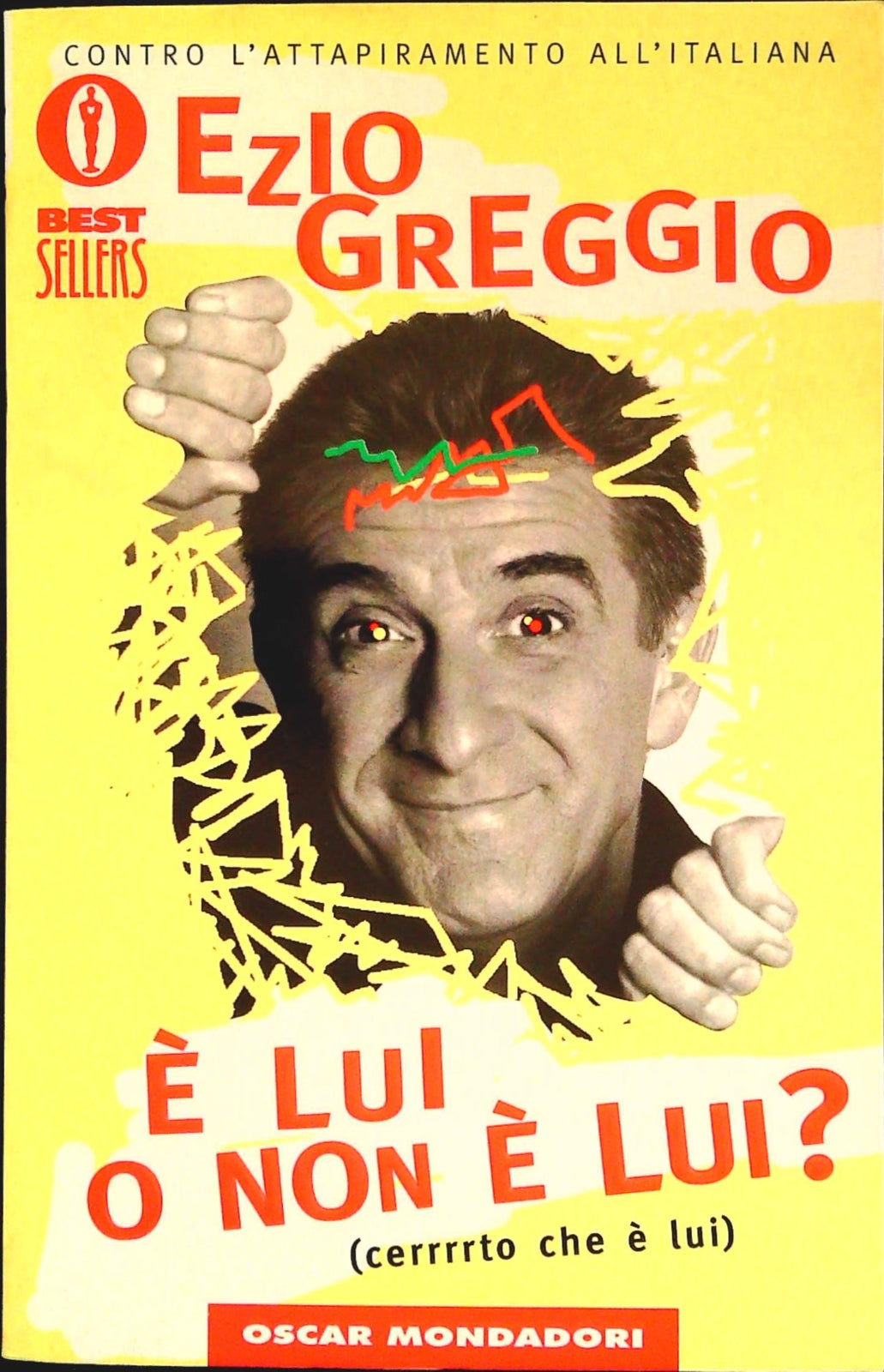 E' LUI O NON E' LUI? - EZIO GREGGIO - OSCAR MONDADORI 1999