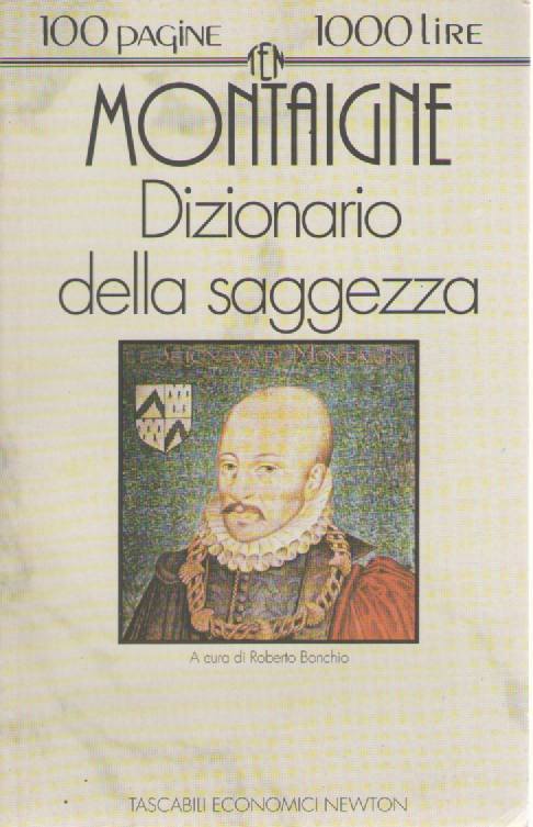 DIZIONARIO DELLA SAGGEZZA - MONTAIGNE