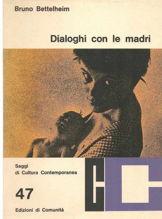 DIALOGHI CON LE MADRI - BRUNO BETTELHEIM