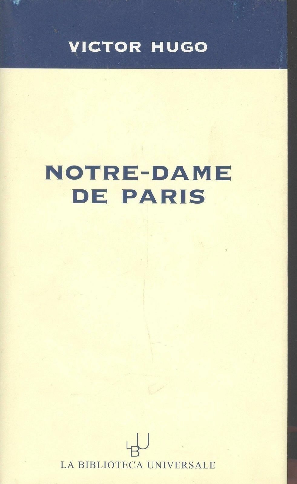 NOTRE-DAME DE PARIS - VICTOR HUGO - LA BIBLIOTECA UNIVERSALE